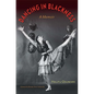 Dancing in Blackness: A Memoir - Hardcover