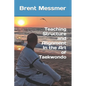 Teaching Structure and Alignment In the Art of Taekwondo - Paperback