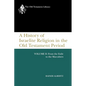 A History of Israelite Religion in the Old Testament Period, Volume II: From the Exile to the Maccabees - Paperback