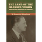 The Land of the Blessed Virgin: Sketches and Impressions in Andalusia - Hardcover