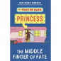 The Trailer Park Princess and the Middle Finger of Fate - Paperback