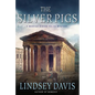 The Silver Pigs: A Marcus Didius Falco Mystery - Paperback