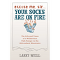 Excuse Me, Sir... Your Socks Are On Fire: The Life and Times of a Wilderness Park Ranger in the Adirondack Mountains - Paperback