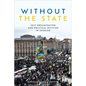 Without the State: Self-Organization and Political Activism in Ukraine - Paperback