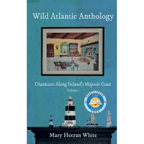 Wild Atlantic Anthology: Characters Along Ireland's Majestic Coast - Paperback