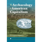 The Archaeology of American Capitalism - Paperback