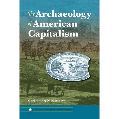 The Archaeology of American Capitalism - Paperback