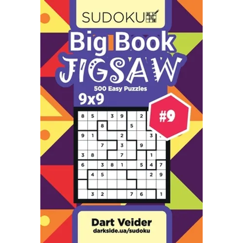 Big Book Sudoku Jigsaw - 500 Easy Puzzles 9x9 (Volume 9) - Paperback