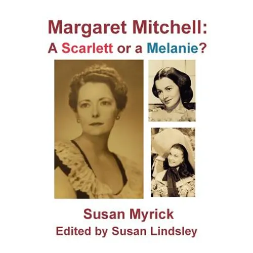 Margaret Mitchell: A Scarlett or a Melanie - Paperback