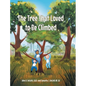 The Tree That Loved to Be Climbed - Hardcover