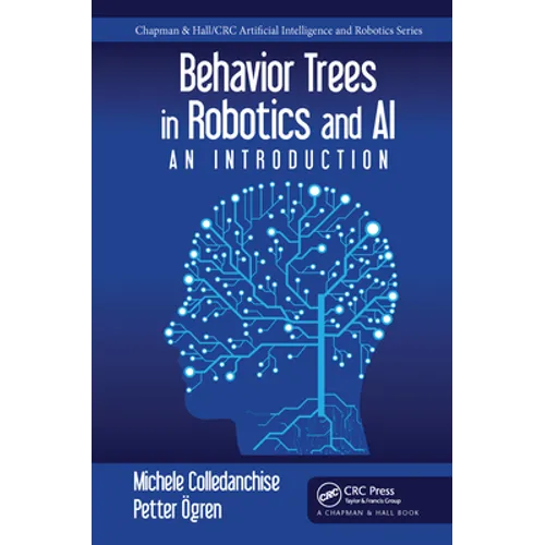 Behavior Trees in Robotics and AI: An Introduction - Paperback