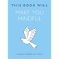 This Book Will Make You Mindful - Paperback