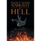 Don't Send Yourself to Hell - Paperback