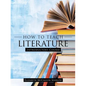 How to Teach Literature: Introductory Course - Paperback