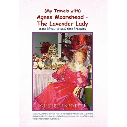 My Travels with Agnes Moorehead - The Lavender Lady - Hardcover