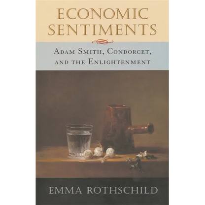 Economic Sentiments: Adam Smith, Condorcet, and the Enlightenment - Paperback