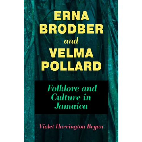 Erna Brodber and Velma Pollard: Folklore and Culture in Jamaica - Paperback