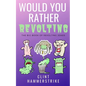 Would You Rather Revolting: The Big Book of Revolting Jokes - Fun for the whole family - Paperback