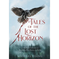 Tales of the Lost Horizon - Hardcover