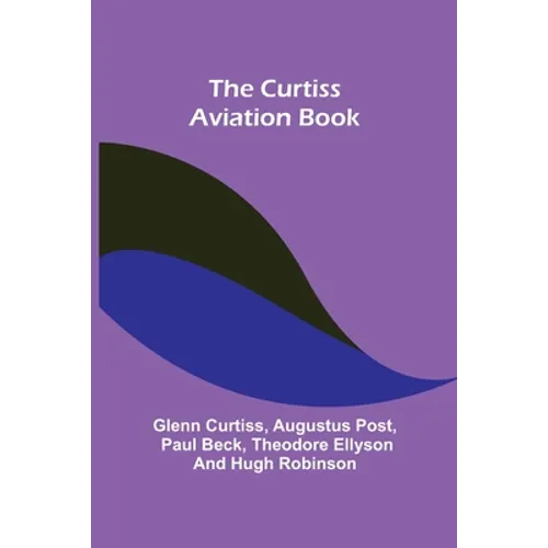 The Curtiss Aviation Book - Paperback