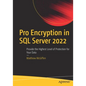Pro Encryption in SQL Server 2022: Provide the Highest Level of Protection for Your Data - Paperback