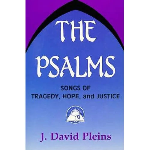 The Psalms: Songs of Tragedy, Hope, and Justice - Paperback