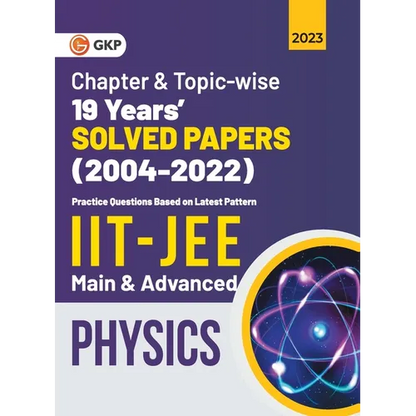 IIT JEE 2023 Physics (Main & Advanced) - 19 Years Chapter wise & Topic wise Solved Papers 2004-2022 - Paperback