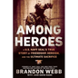 Among Heroes: A U.S. Navy SEAL's True Story of Friendship, Heroism, and the Ultimate Sacrifice - Paperback