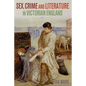 Sex, Crime and Literature in Victorian England - Paperback