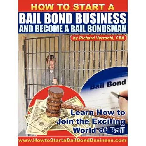How to Start a Bail Bond Business and Become a Bail Bondsman - Paperback