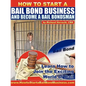 How to Start a Bail Bond Business and Become a Bail Bondsman - Paperback