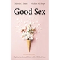Good Sex, Second Edition: Egalitarian Sexual Ethics with a Biblical Base - Hardcover
