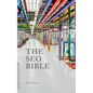 The SEO Bible: Everything you need to know about Search engine optimization (SEO) - Paperback