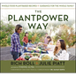The Plantpower Way: Whole Food Plant-Based Recipes and Guidance for the Whole Family: A Cookbook - Hardcover