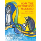 How the Hedgehog Married: And Other Croatian Fairy Tales - Board Book