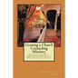 Creating A Church Counseling Ministry: Providing Affordable, Biblically-based, Professional Christian Counseling as a Ministry of the Local Church - Paperback