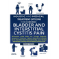Holistic and Medical Treatment Options for Chronic Bladder and Interstitial Cystitis Pain: All-Inclusive Guide Walk You Through Diagnosis, Symptoms, T - Paperback
