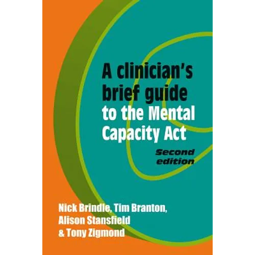 A Clinician's Brief Guide to the Mental Capacity ACT - Paperback