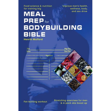 Meal Prep Bodybuilding Bible Food science & nutrition for training big. Improve men's health, wellness, body, and sex drive. Fat-burning workout. Stre - Paperback
