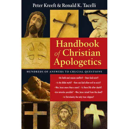 Handbook of Christian Apologetics: Hundreds of Answers to Crucial Questions - Paperback