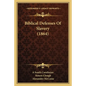 Biblical Defenses Of Slavery (1864) - Paperback