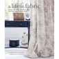 A Life in Fabric: Bring Colour, Pattern and Texture Into Your Home - Hardcover