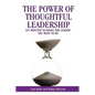 The Power of Thoughtful Leadership: 101 Minutes to Being the Leader You Want to Be - Paperback