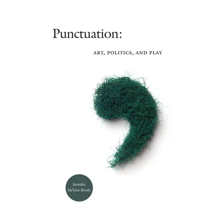 Punctuation: Art, Politics, and Play - Paperback