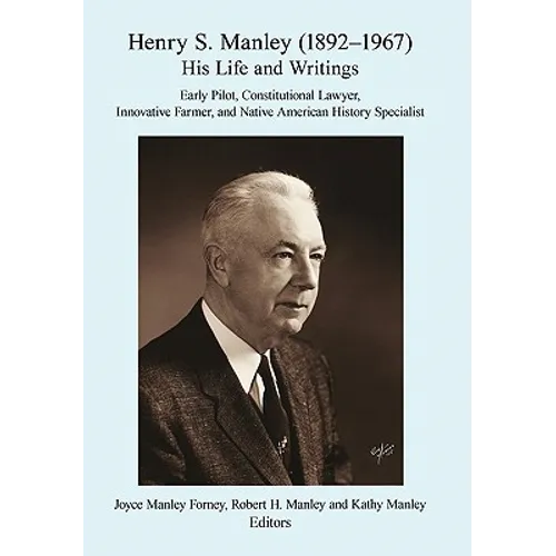 Henry S. Manley (1892-1967): His Life and Writings - Hardcover