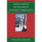 Paulos Milkias Dictionary of Ethiopian Christianity - Paperback