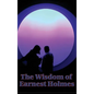 The Wisdom of Earnest Holmes: The Science of Mind, Creative Mind and Success, Creative Mind - Hardcover