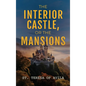 The Interior Castle: Or the Mansions - Hardcover