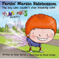 Fartin' Martin Sidebottom: The Boy Who Couldn't Stop Breaking Wind - Paperback
