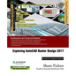 Exploring AutoCAD Raster Design 2017 - Paperback